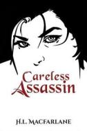 Careless Assassin di Hayley Macfarlane edito da Austin Macauley Publishers