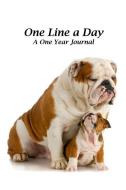 One Line a Day: A Motivational and Inspirational One Year Journal - Protective Bulldog and Bulldog Puppy Cover di Yay Journals edito da INDEPENDENTLY PUBLISHED