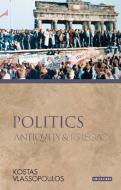 Politics: Antiquity and Its Legacy di Kostas Vlassopoulos edito da I B TAURIS