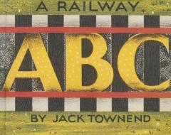 A Railway ABC di Jack Townend edito da Victoria & Albert Museum