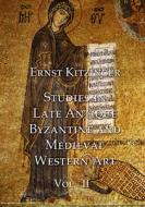 Studies in Late Antique, Byzantine and Medieval Western Art, Volume 2 di Ernst Kitzinger edito da Pindar Press
