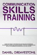 Communication Skills Training di Greavestone Daniel Greavestone edito da Alexangel Ltd