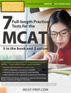 7 Full-Length MCAT Practice Tests: 5 in the Book and 2 Online: 1610 MCAT Practice Questions Based on the Aamc Format di The McAt-Prep Com Team of Authors and edito da RUVENECO INC