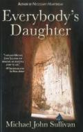 Everybody's Daughter di Michael John Sullivan edito da Fiction Studio