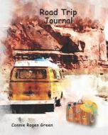 Road Trip Journal di Connie Ragen Green edito da HUNTER S MOON PUB
