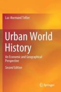 Urban World History di Luc-Normand Tellier edito da Springer International Publishing