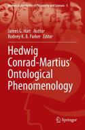 Hedwig Conrad-Martius' Ontological Phenomenology di James G. Hart edito da Springer International Publishing