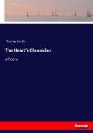 The Heart's Chronicles di Thomas Smith edito da hansebooks