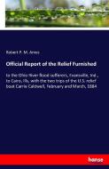 Official Report of the Relief Furnished di Robert P. M. Ames edito da hansebooks