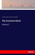 The Armenian Ritual di Armenian Church, James Issaverdens edito da hansebooks