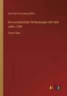 Die europäischen Verfassungen seit dem Jahre 1789 di Karl Heinrich Ludwig Pölitz edito da Outlook Verlag