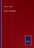 Songs in the Night di Charles T. Astley edito da Salzwasser-Verlag