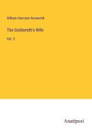 The Goldsmith's Wife di William Harrison Ainsworth edito da Anatiposi Verlag