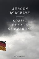 Sozialstaats-Dämmerung di Jürgen Borchert edito da Goldmann TB