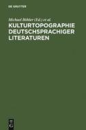 Kulturtopographie deutschsprachiger Literaturen edito da De Gruyter