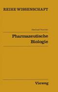 Pharmazeutische Biologie di Eberhard Teuscher edito da Vieweg+Teubner Verlag