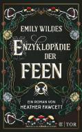 Emily Wildes Enzyklopädie der Feen di Heather Fawcett edito da FISCHER TOR
