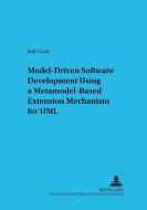 Model-Driven Software Development Using a Metamodel-Based Extension Mechanism for UML di Ralf Gitzel edito da Lang, Peter GmbH