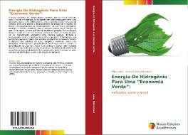 Energia Do Hidrogênio Para Uma "Economia Verde": di Filipe Lube, Sonia Maria Dalcomuni edito da Novas Edições Acadêmicas