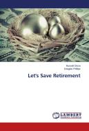 Let's Save Retirement di Russell Olson, Douglas Phillips edito da LAP Lambert Academic Publishing