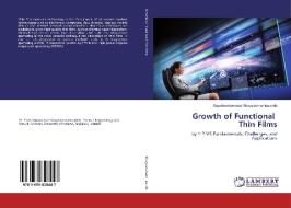Growth of Functional Thin Films di Seyedmohammad Shayestehaminzadeh edito da LAP Lambert Academic Publishing