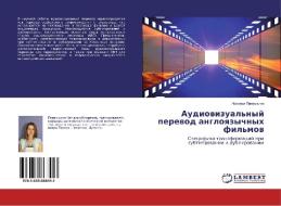 Audiovizual'nyj perevod angloyazychnyh fil'mov di Natal'ya Pantykina edito da LAP Lambert Academic Publishing
