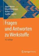 Fragen und Antworten zu Werkstoffe di Ewald Werner, Erhard Hornbogen, Norbert Jost, Gunther Eggeler edito da Springer-Verlag GmbH