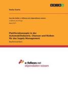 Plattformkonzepte in der Automobilindustrie. Chancen und Risiken für das Supply Management di Darius Scurtu edito da GRIN Verlag