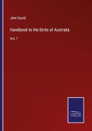 Handbook to the Birds of Australia di John Gould edito da Salzwasser-Verlag