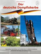 Das deutsche Dampflokerbe - Premiumversion di Bastian Königsmann edito da Books on Demand