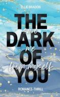 THE DARK OF YOU di Ellie Bradon edito da Books on Demand