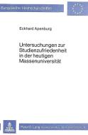 Untersuchungen zur Studienzufriedenheit in der heutigen Massenuniversität di Eckhard Apenburg edito da Lang, Peter GmbH
