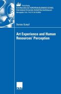 Art Experience and Human Resources' Perception di Denise Sumpf edito da Deutscher Universitätsverlag