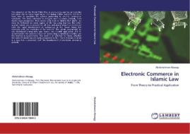 Electronic Commerce in Islamic Law di Abdulrahman Alzaagy edito da LAP Lambert Academic Publishing