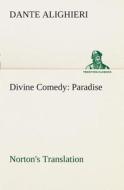 Divine Comedy, Norton's Translation, Paradise di Dante Alighieri edito da TREDITION CLASSICS
