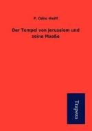 Der Tempel Von Jerusalem Und Seine Maa E di P. Odilo Wolff edito da Trapeza