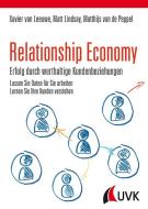 Relationship Economy - Erfolg durch werthaltige Kundenbeziehungen di Xavier van Leeuwe, Matt Lindsay, Matthijs van de Peppel edito da Uvk Verlag