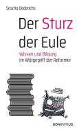 Der Sturz der Eule di Sascha Dederichs edito da Bonifatius GmbH