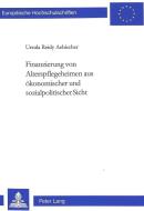 Finanzierung von Alterspflegeheimen aus ökonomischer und sozialpolitischer Sicht di Ursula Reidy Aebischer edito da Lang, Peter