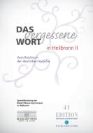 Das vergessene Wort in Heilbronn II edito da Dr.-Ing.-Hans-Joachim-Lenz-Stiftung