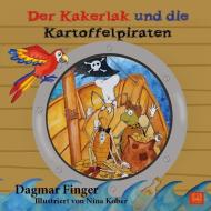 Der Kakerlak und die Kartoffelpiraten di Dagmar Finger edito da Masou-Verlag UG