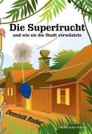Die Superfrucht di Dominik Ruder edito da DerFuchs-Verlag