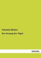 Der Gesang der Vögel di Valentin Häcker edito da DOGMA