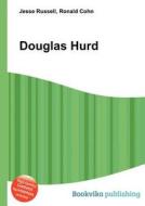 Douglas Hurd di Jesse Russell, Ronald Cohn edito da Book On Demand Ltd.