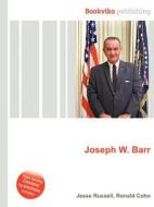 Joseph W. Barr di Jesse Russell, Ronald Cohn edito da Book On Demand Ltd.