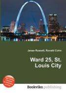 Ward 25, St. Louis City edito da Book On Demand Ltd.