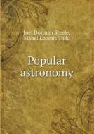 Popular Astronomy di Joel Dorman Steele, Mabel Loomis Todd edito da Book On Demand Ltd.