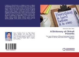 A Dictionary of Chitrali Proverbs di Rehmat Aziz Khan Chitrali edito da LAP Lambert Academic Publishing