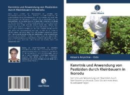 Kenntnis Und Anwendung Von Pestiziden Durch Kleinbauern In Ikorodu di Adaora Anyichie - Odis edito da Verlag Unser Wissen