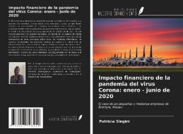 Impacto financiero de la pandemia del virus Corona: enero - junio de 2020 di Patricia Singini edito da Ediciones Nuestro Conocimiento